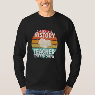 Fun History Teacher Coffee Gift Funny Social Studi T-Shirt