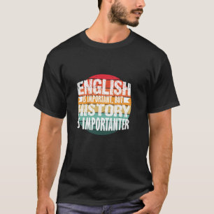 Fun History Teacher Gift Funny Social Studies Teac T-Shirt