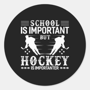 Fun Hockey Boy School Hockey Is Imporatanter Classic Round Sticker