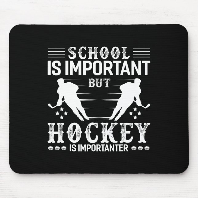 Fun Hockey Boy School Hockey Is Imporatanter  Mouse Pad (Front)