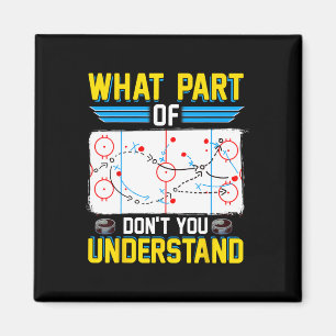 Fun Hockey Coach Player What Part Of Don't You Und Magnet