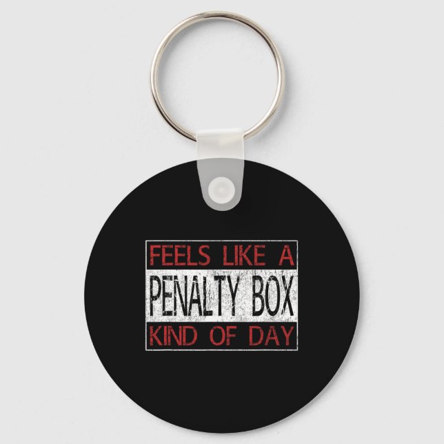 Fun Hockey - Feels Like a Penalty Box Day - Hockey Key Ring (Front)