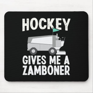 Fun Hockey Gives Me A Zamboner Hockey Player Winte Mouse Pad