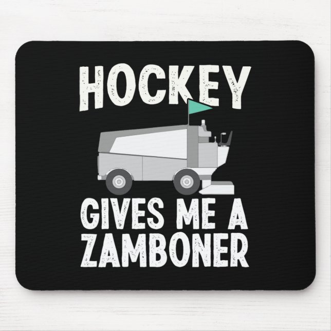 Fun Hockey Gives Me A Zamboner Hockey Player Winte Mouse Pad (Front)
