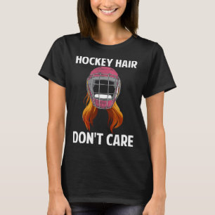 Fun Hockey Hair Don't Care Wintersports Female Hoc T-Shirt