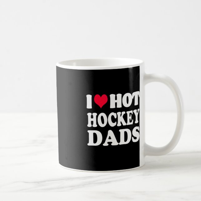 Fun Hockey I Love Hot Hockey Dad Coffee Mug (Right)