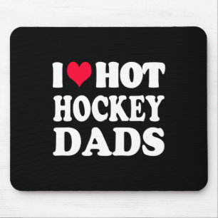 Fun Hockey I Love Hot Hockey Dad Mouse Pad