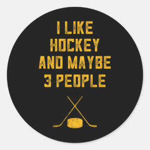 Fun Hockey Lover For Men I Like Hockey And Maybe 3 Classic Round Sticker