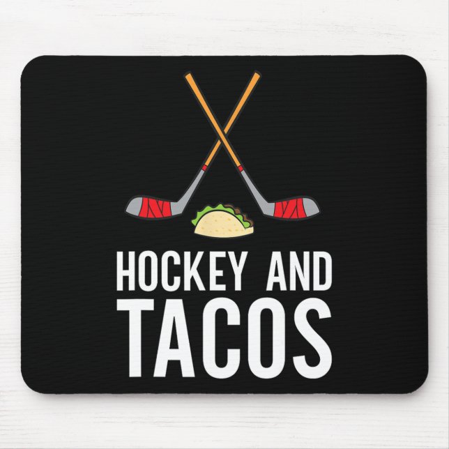 Fun Hockey Lover Hockey And Tacos Ice Hockey  Mouse Pad (Front)