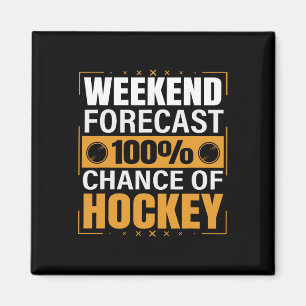 Fun Hockey Lovers Weekend Forecast Chance of Hocke Magnet