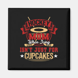 Fun Hockey Mum When Icing Isn't Just for Cupcakes  Magnet