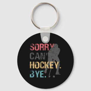 Fun Hockey Sorry Can't Hockey Bye Retro Vintage 70 Key Ring