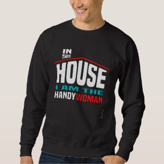 Fun house women profession builder proud handyman  sweatshirt