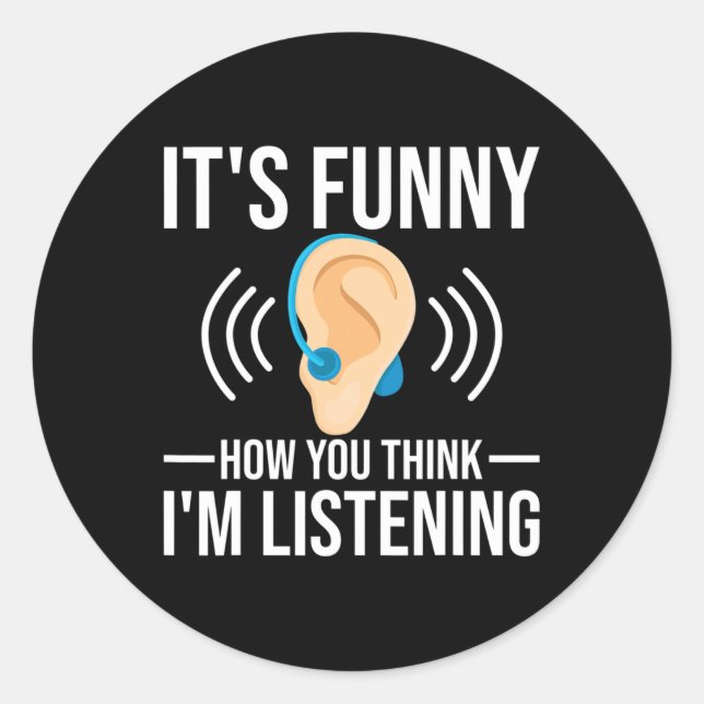 Fun How You Think Deaf Deaf Awareness Classic Round Sticker (Front)