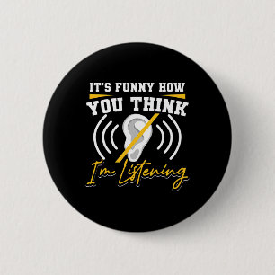 Fun How You Think I'm Listening Asl Deaf Awareness 6 Cm Round Badge