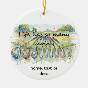 Fun Humor Golf Golfing Quote Life Choices Ceramic Ornament