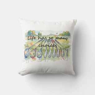 Fun Humor Golf Golfing Quote Life Choices Cushion