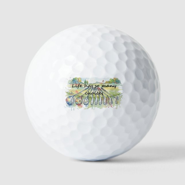 Fun Humor Golf Golfing Quote Life Choices Golf Balls (Front)