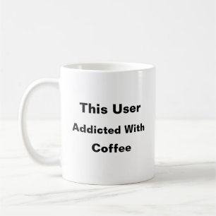 Fun Humour Coffee Addictions  Mug