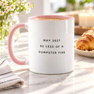Fun Humour Quote Dumpster Fire Funny Coffee Mug