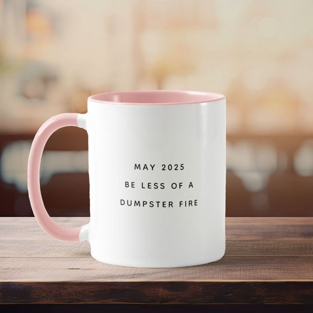 Fun Humour Quote Dumpster Fire Funny Coffee Mug (Creator Uploaded)