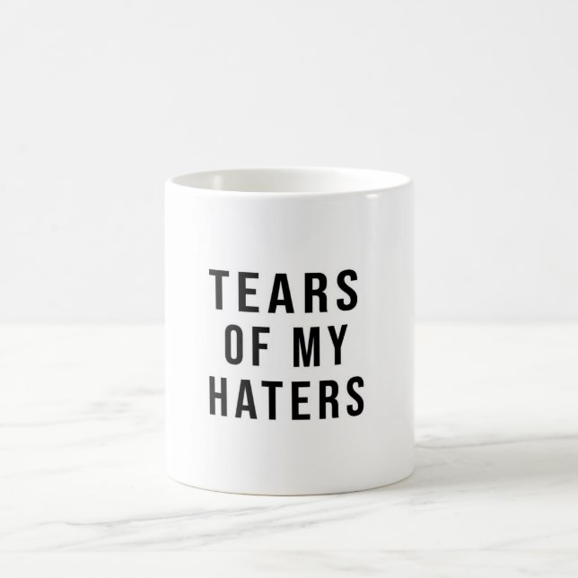 Fun Humour TEARS OF MY HATERS Mug (Center)
