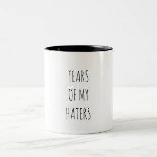 Fun Humour TEARS OF MY HATERS  Two-Tone Coffee Mug