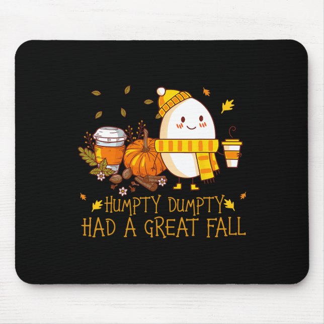 Fun Humpty Dumpty Had A Great Fall  Mouse Pad (Front)