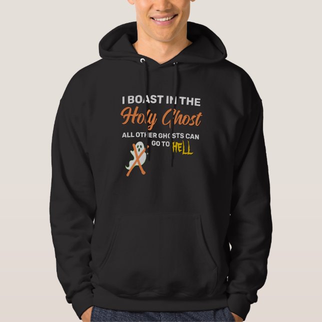 Fun I BOAST IN THE HOLY GHOST Hoodie (Front)