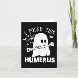 Fun I Found This Humerus Boo Ghost Halloween Costu Card