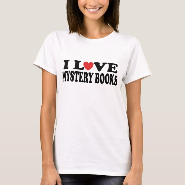Fun I Love Mystery Books T-shirt (Front)