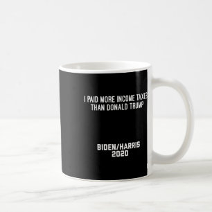 Fun I Paid More Income Taxes Than Donald Trump Bid Coffee Mug