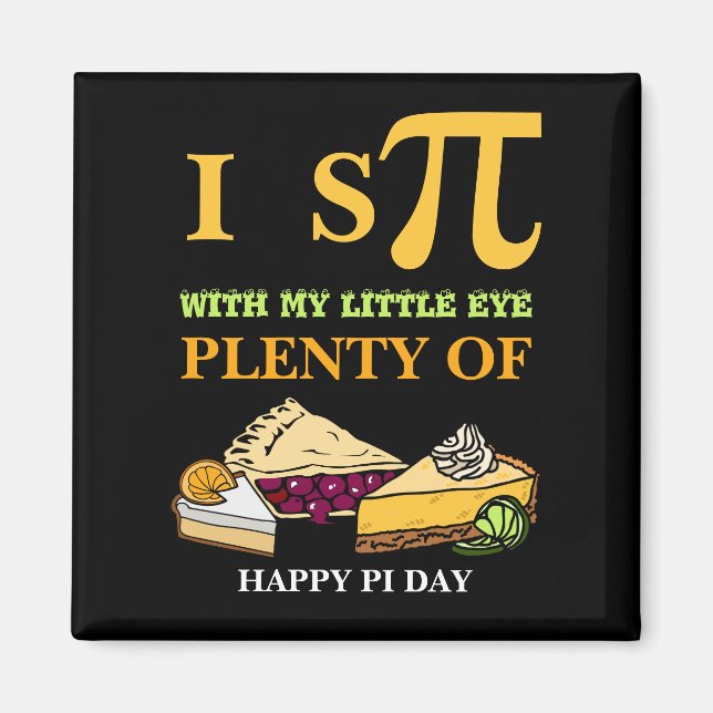 Fun I SPY PLENTY OF PIE Happy Pi Day Magnet (Front)