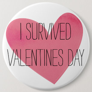 Fun I Survived Valentines Day 6 Cm Round Badge