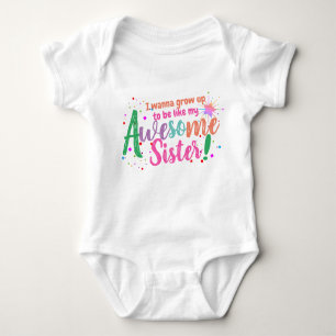 Fun I Wanna be Awesome like My Sister Baby Bodysuit