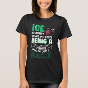 Fun ice fishing for anglers and fishermen  1 T-Shirt