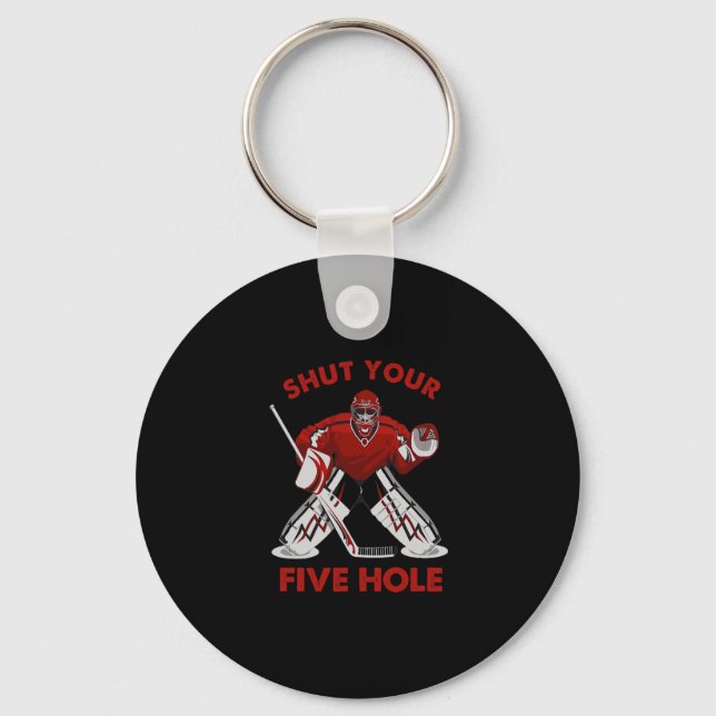 Fun Ice Hockey  - Shut Your Five Hole Key Ring (Front)
