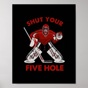 Fun Ice Hockey - Shut Your Five Hole Poster