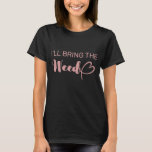 Fun I'll Bring The Weed Bachelorette Party T-Shirt<br><div class="desc">Team Bride,  fun weekend itinerary pink blush calligraphy design.  These bachelorette gifts are for you and your girls' group party,  whether safely in person or virtual: I'll Bring The Weed" is part of our Fun Bachelorette Group Party Gifts collection,  found below</div>