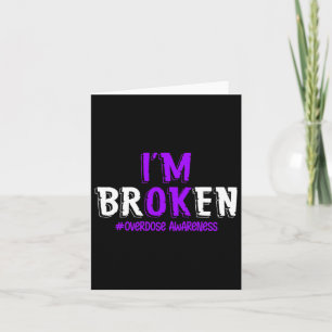 Fun I'm Broken Overdose Pruple Ribbon Overdose Awa Card