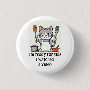 Fun I'm Ready for this I watched a Video Quote 3 Cm Round Badge