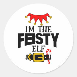 Fun Im The Feisty Elf Costumes Christmas Family Ma Classic Round Sticker