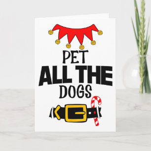 Fun Im The Pet All The Dogs Elf Costumes Christmas Card