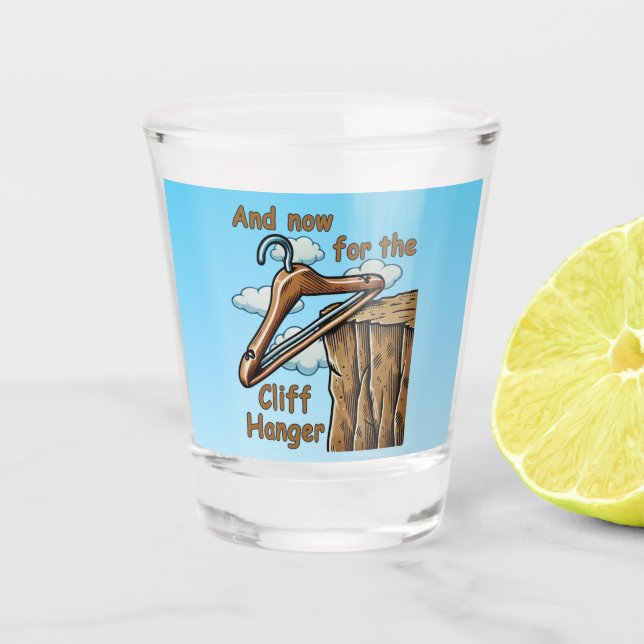 Fun Image of Cliff Hanger with Playful Wordplay Shot Glass (Front)
