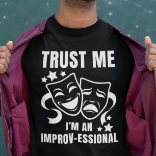 Fun IMPROV Trust Me I'm An Improv-essional  T-Shirt