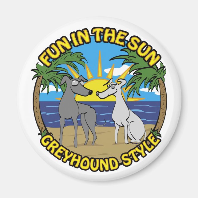 FUN IN THE SUN GREYHOUND STYLE MAGNET (Front)