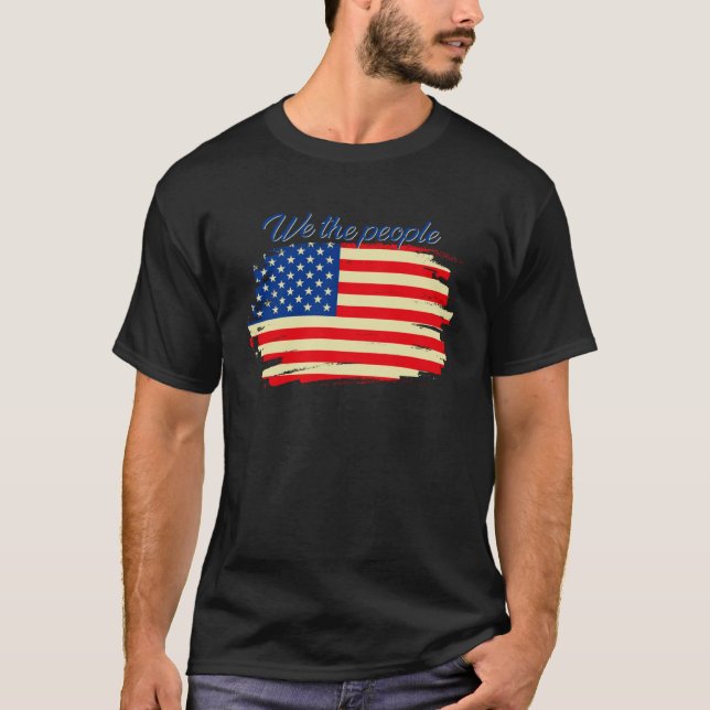 FUN INSPIRATIONAL TEE WE THE PEOPLE AMERICAN FLAG  (Front)