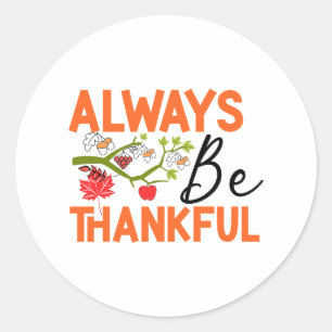 Fun inspirational thankful Thanksgiving word art  Classic Round Sticker