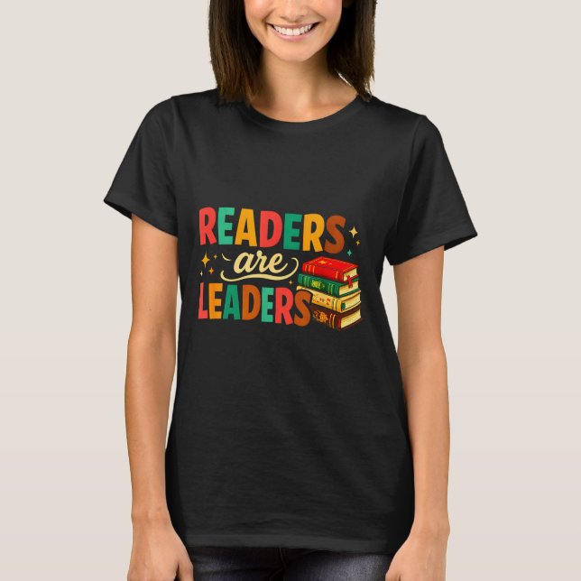 Fun inspiring readers are leaders book lovers T-Shirt (Front)