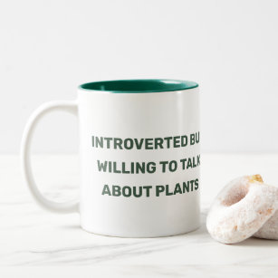 Fun Introverted but willing to talk about plants Two-Tone Coffee Mug